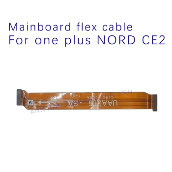 Mainboard LCD Zaslon Flex Kabel Za Oneplus Nord CE2 Zaslon Motherboard Pomožni Odbor Povezujejo Flex