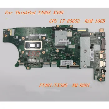 Za Lenovo ThinkPad T490S prenosni računalnik z matično ploščo PROCESOR i7-8565U RAM-16GB FT491/FX390 NM-B891 FRU 5B21C98782 01HX916 01HX918 01HX917